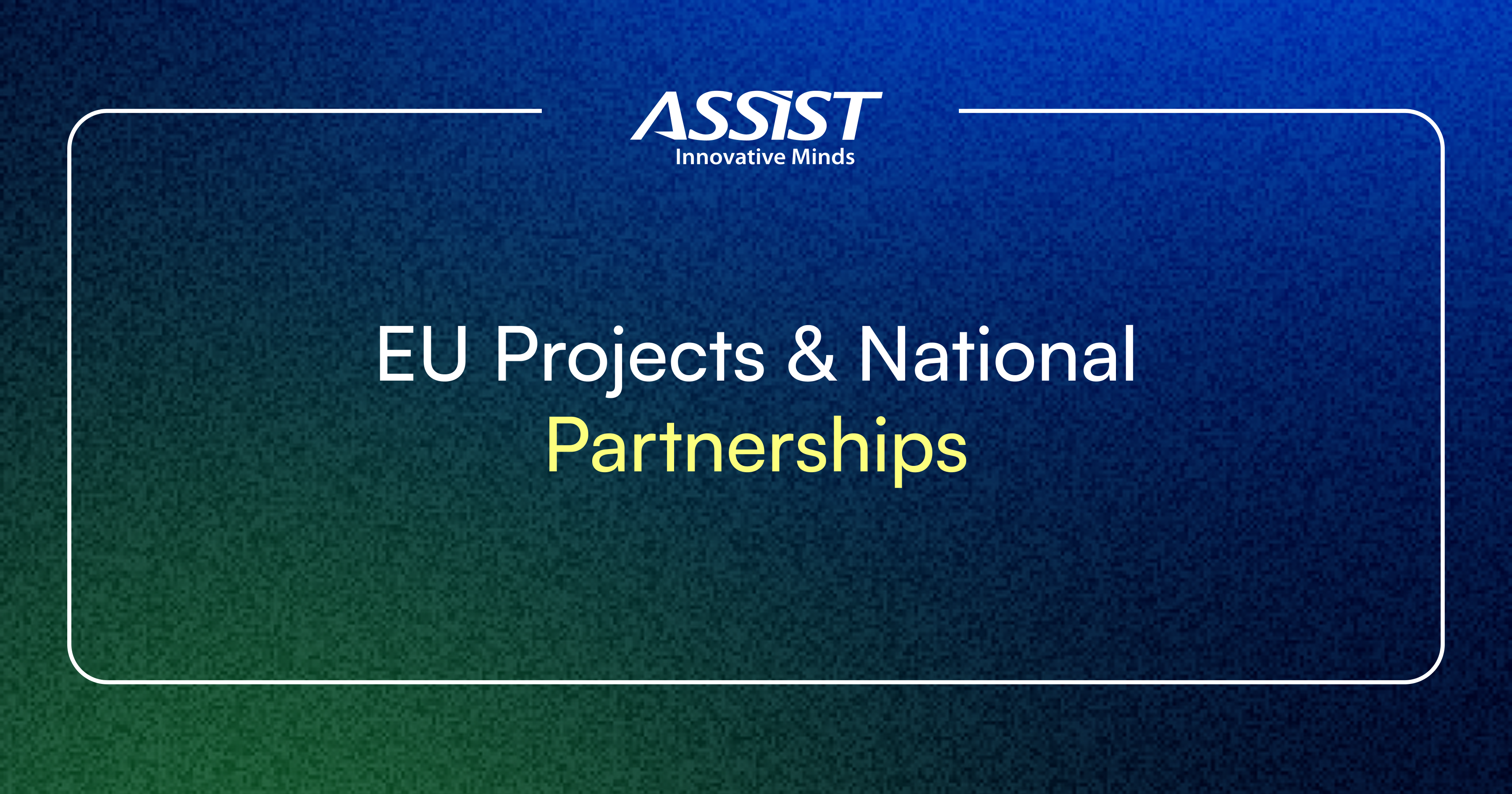 European Union Funding & Partnerships - ASSIST Software