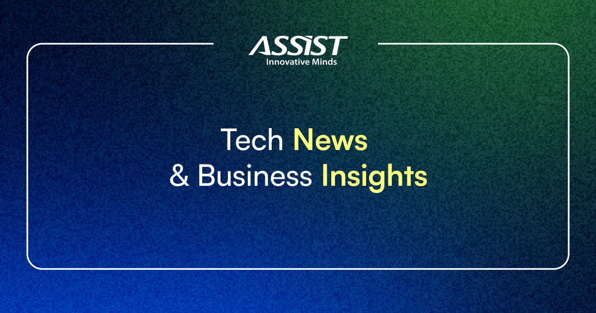 Tech News & Business Insights - ASSIST Software Romania
