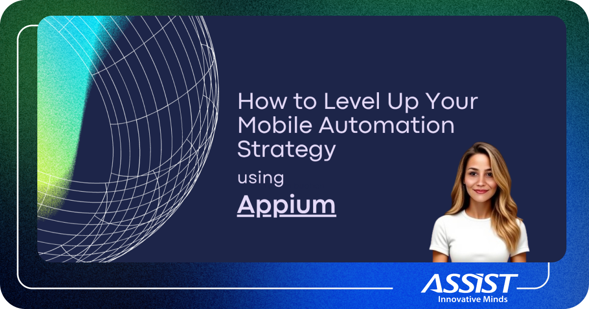 How_to_Level_Up_Your_Mobile_Automation_Strategy_Using Appium_ASSIST_Software