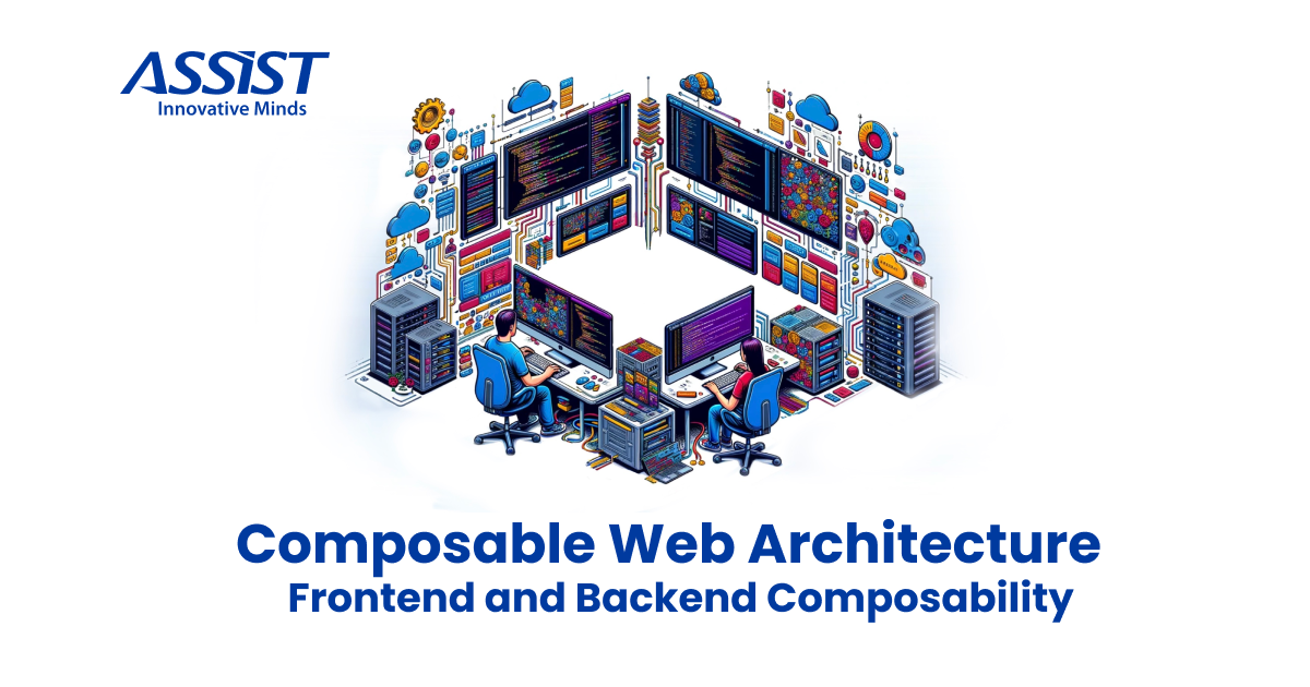 Part_II_Composable_Web_Architecture_ASSIST_Software