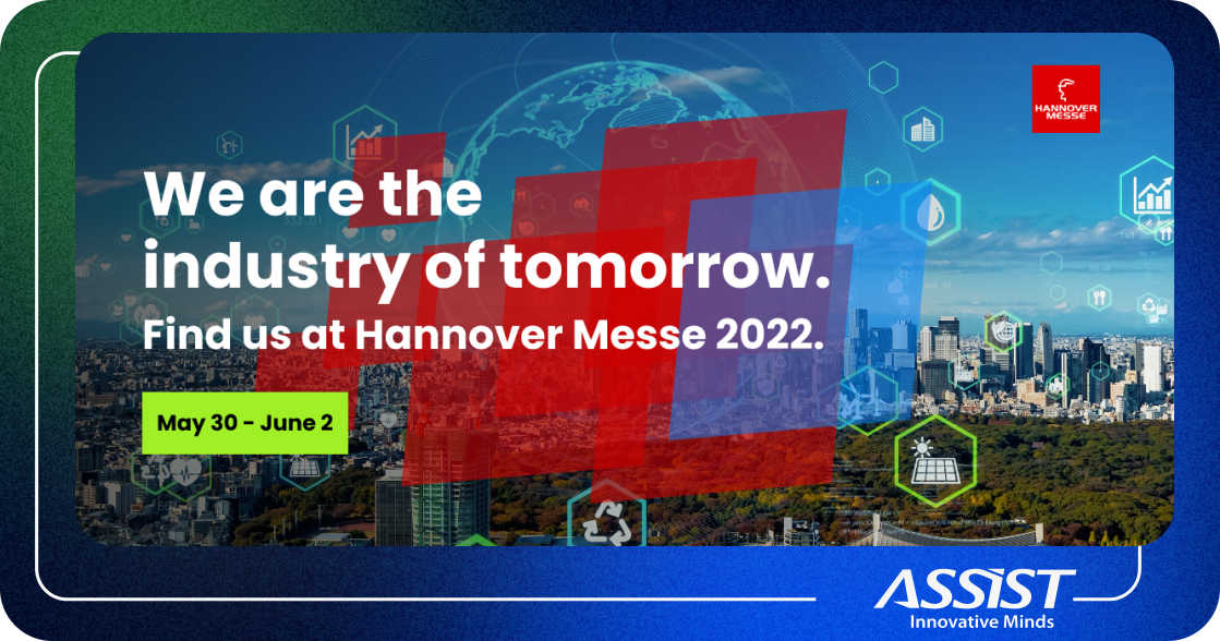 Get your tickets and see us at Hannover Messe 2022 - ASSIST Software