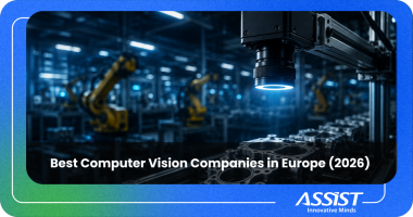  Best Computer Vision Companies in Europe for Industrial Inspection, Object Detection, and Edge AI (2026) 